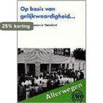 OP BASIS VAN GELIJKWAARDIGHEID. ALL 9789024278725 A. BARTH, Boeken, Verzenden, Gelezen, A. BARTH
