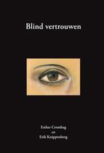 Blind vertrouwen 9789077970133 Erik Knippenberg, Verzenden, Gelezen, Erik Knippenberg