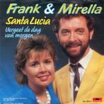 vinyl single 7 inch - Frank &amp; Mirella - Santa Lucia, Cd's en Dvd's, Vinyl Singles, Verzenden, Zo goed als nieuw