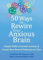 9781648481789 50 Ways to Rewire Your Anxious Brain, Verzenden, Nieuw, Catherine M. Pittman