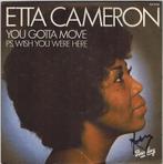 Single vinyl / 7 inch - Etta Cameron - You Gotta Move, Cd's en Dvd's, Vinyl Singles, Verzenden, Zo goed als nieuw