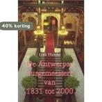 ANTWERPSE BURGEMEESTERS VAN 1831 TOT 2000 9789061745709, Verzenden, Zo goed als nieuw, L. Hancke