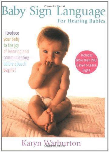 Baby Sign Language: For Hearing Babies, Warburton, Karyn, Boeken, Zwangerschap en Opvoeding, Gelezen, Verzenden