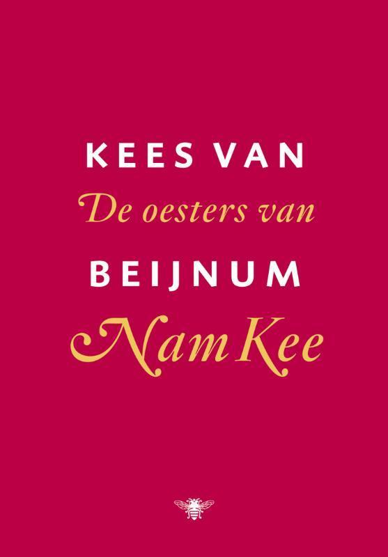 De oesters van Nam Kee 9789023440482 Kees van Beijnum, Boeken, Romans, Zo goed als nieuw, Verzenden