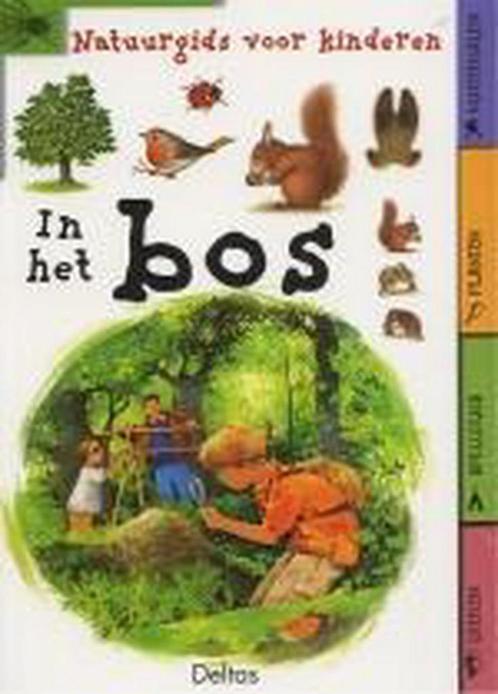 In het bos / Natuurgids voor kinderen 9789024381272, Boeken, Kinderboeken | Kleuters, Zo goed als nieuw, Verzenden