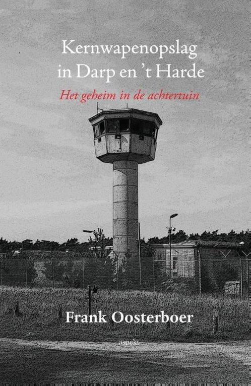 9789461537300 Kernwapenopslag in Darp en t Harde, Boeken, Studieboeken en Cursussen, Zo goed als nieuw, Verzenden