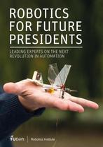 Robotics for Future Presidents 9789081408622 Mols Bennie, Verzenden, Nieuw, Mols Bennie