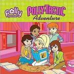 Fontes, Justine : Polly-Tastic Adventure (Polly Pocket), Gelezen, Justine Fontes, Verzenden