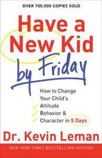 9780800732189 Have A New Kid By Friday Kevin Leman, Boeken, Nieuw, Kevin Leman, Verzenden