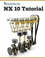 NX 10 Tutorial 9781511523790 Online Instructor, Verzenden, Gelezen, Online Instructor