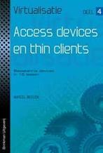 Virtualisatie 4 - Access devices en thin clients deel 4,, Verzenden, Zo goed als nieuw, Marcel Beelen
