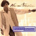 cd - Paolo Vallesi - Non Mi Tradire, Cd's en Dvd's, Verzenden, Zo goed als nieuw