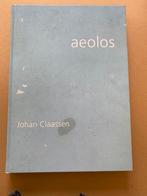 Johan Claassen - Aeolos - zoeken naar balans - chaos en orde, Boeken, Kunst en Cultuur | Beeldend, Ophalen of Verzenden, Gelezen