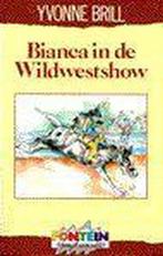 Bianca In De Wildwestshow 9789026105180 Yvonne Brill, Boeken, Gelezen, Yvonne Brill, Brill, Yvonne, Verzenden