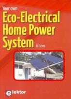 Your Own Eco-Electrical Home Power System 9780905705828, Verzenden, Gelezen, D. Fichte
