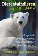 Dierentuindieren Aan Het Woord 9789460150289, Boeken, Verzenden, Zo goed als nieuw, Karina de Jong-Kamstra