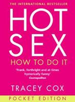 Hot sex: how to do it by Tracey Cox (Paperback), Gelezen, Verzenden, Tracey Cox