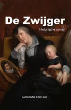 9789083243900 De Zwijger - Historische roman, Boeken, Nieuw, Marianne Edeling, Verzenden