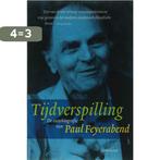 Tijdverspilling 9789056379308 Paul Feyerabend, Boeken, Verzenden, Gelezen, Paul Feyerabend