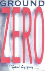 GROUND ZERO 9781563152610 P. LYSYMY, Verzenden, Gelezen, P. LYSYMY