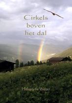Cirkels boven het dal 9789078596066 Heleen de Weger, Boeken, Verzenden, Gelezen, Heleen de Weger