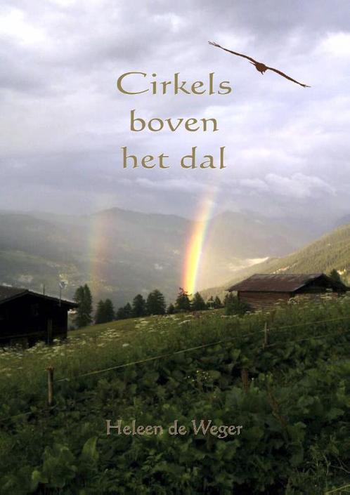 Cirkels boven het dal 9789078596066 Heleen de Weger, Boeken, Kinderboeken | Jeugd | 13 jaar en ouder, Gelezen, Verzenden