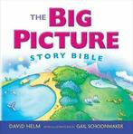 The Big Picture Story Bible. Helm, Schoonmaker, David Helm,with illustrations by Gail Schoonmaker, Zo goed als nieuw, Verzenden