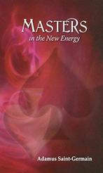 Masters in the New Energy 9781592310043 Adamus Saint-Germain, Boeken, Verzenden, Zo goed als nieuw, Adamus Saint-Germain