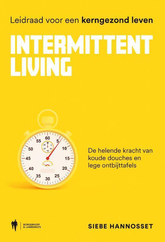 Intermittent Living 9789463938570 Siebe Hannosset, Boeken, Gezondheid, Dieet en Voeding, Zo goed als nieuw, Verzenden