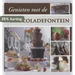 Genieten met de Chocoladefontein 9789059645967, Verzenden, Gelezen