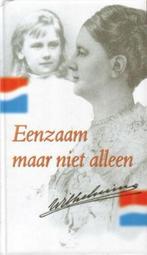 Eenzaam Maar Niet Alleen 9789025951467, Boeken, Gelezen, Wilhelmina (Koningin der Nederlanden), Verzenden