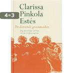 De dansende grootmoeders 9789069637655 C.P. Estes, Boeken, Esoterie en Spiritualiteit, Verzenden, Zo goed als nieuw, C.P. Estes