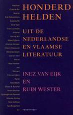 Honderd Helden Uit Ned.En Vlaamse Litera 9789044605228, Gelezen, Inez van Eijk, Rudi Wester, Verzenden