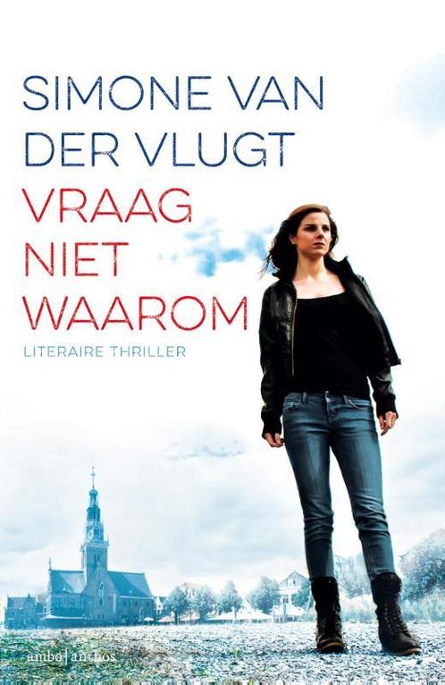 Vraag niet waarom 9789026335600 Simone van der Vlugt, Boeken, Thrillers, Zo goed als nieuw, Verzenden