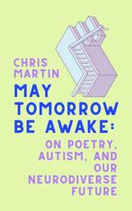 May Tomorrow Be Awake 9780063020153 Chris Martin, Verzenden, Zo goed als nieuw, Chris Martin