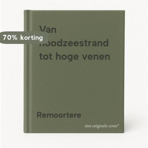 Van noodzeestrand tot hoge venen 9789031005215 Remoortere, Boeken, Overige Boeken, Gelezen, Verzenden