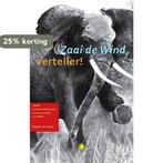 Zaai de wind, verteller 9789077944066 Natascha Zwaal, Verzenden, Zo goed als nieuw, Natascha Zwaal