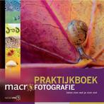 Praktijkboek macrofotografie 9789079588084, Verzenden, Zo goed als nieuw