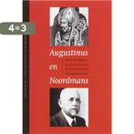 Augustinus En Noordmans 9789043513456 Akke van der Kooi, Boeken, Verzenden, Zo goed als nieuw, Akke van der Kooi