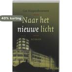 Naar het nieuwe licht 9789033008474 Cor Hoppenbrouwers, Boeken, Geschiedenis | Stad en Regio, Verzenden, Zo goed als nieuw, Cor Hoppenbrouwers