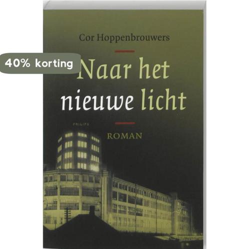 Naar het nieuwe licht 9789033008474 Cor Hoppenbrouwers, Boeken, Geschiedenis | Stad en Regio, Zo goed als nieuw, Verzenden