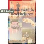 WONDERBAARLIJKE WERELDREIZIGERS 9789055019717, Boeken, Verzenden, Gelezen