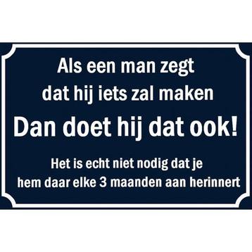 Wandbord Humor - Als Een Man Zegt Dat Hij Iets Zal Maken beschikbaar voor biedingen