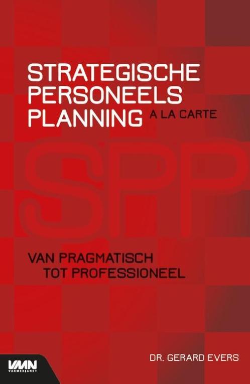 Strategische Personeelsplanning a la carte 9789462156821, Boeken, Studieboeken en Cursussen, Zo goed als nieuw, Verzenden