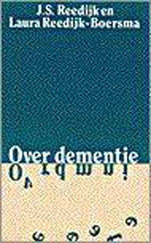 Over dementie 9789024231966 J.S. Reedijk, Boeken, Wetenschap, Gelezen, Verzenden