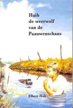 Huib de weerwolf van de paauwensschans 9789080032651 Hak, Boeken, Verzenden, Gelezen, Hak