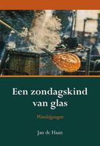 9789463654920 Een zondagskind van glas | Tweedehands, Boeken, Verzenden, Zo goed als nieuw, Jan de Haan