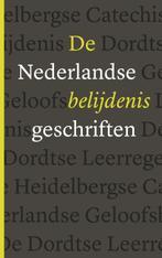 De Nederlandse Belijdenisgeschriften 9789043533379, Boeken, Verzenden, Zo goed als nieuw