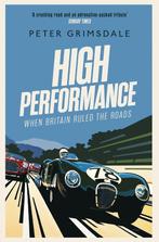 High Performance When Britain Ruled the Roads 9781471168482, Verzenden, Gelezen, Peter Grimsdale