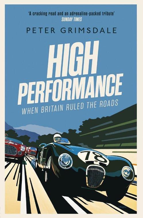 High Performance When Britain Ruled the Roads 9781471168482, Boeken, Taal | Engels, Gelezen, Verzenden